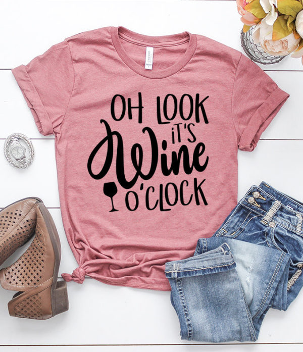 oh look it's wine o'clock t-shirt