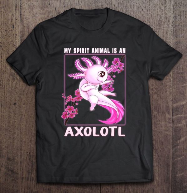 axolotl is my spirit animal cherry blossom girls boys womens t-shirt