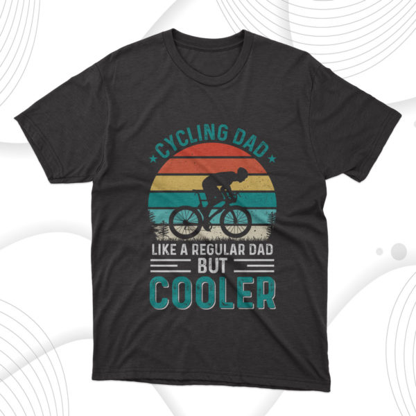 cooler cycling dad fathers day t-shirt, gift for dad