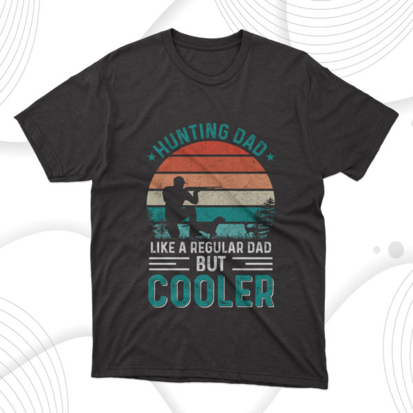father's day gift cooler hunting dad fathers day t-shirt