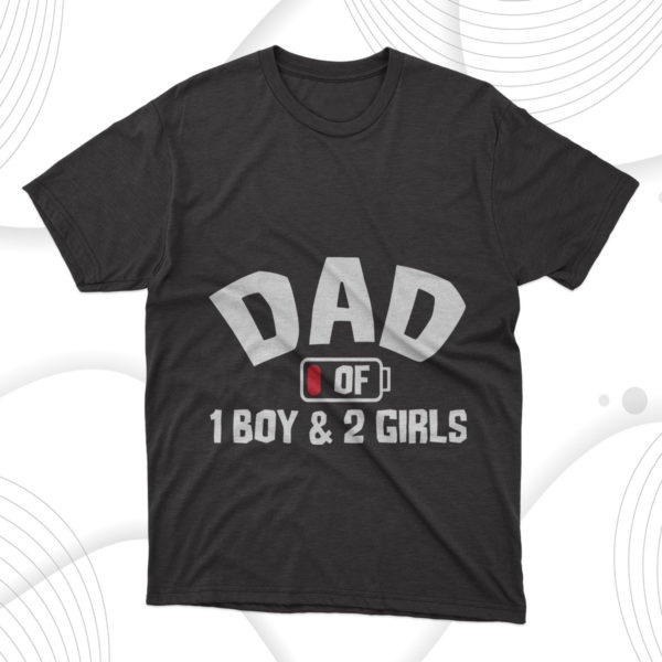 father's day gift dad of 1 boy and 2 girls t-shirt