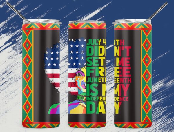 black girl july 4th didn't set me free juneteenth is my independence day skinny tumbler