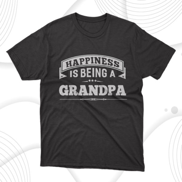 happiness is being a grandpa t-shirt, gift for best father