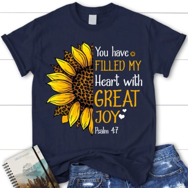 christian t-shirts: psalm 4:7 you have filled my heart with great joy t-shirt