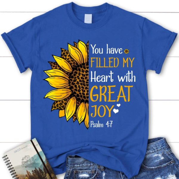 christian t-shirts: psalm 4:7 you have filled my heart with great joy t-shirt