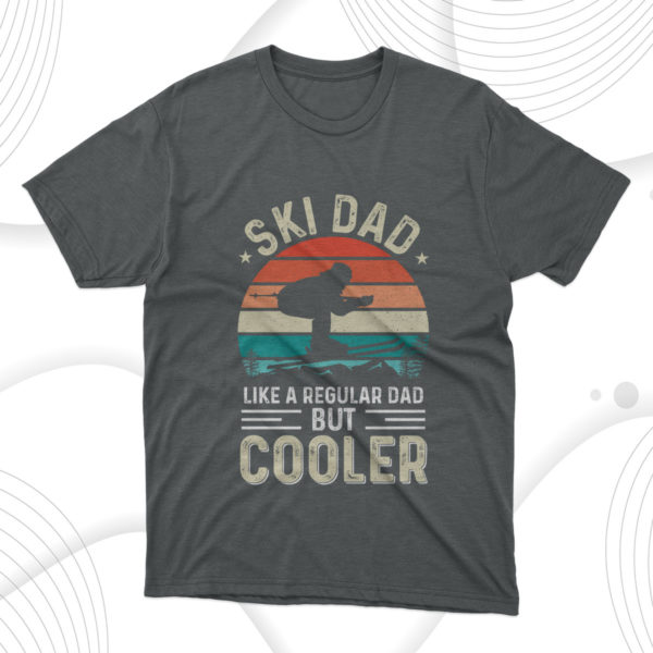 cooler ski dad fathers day t-shirt