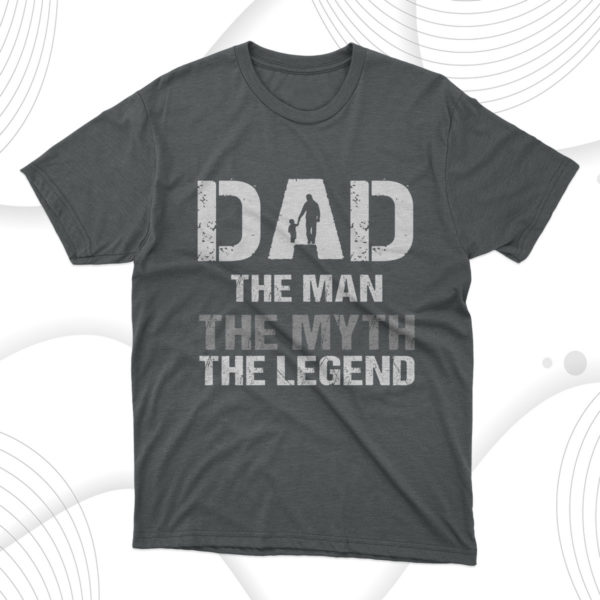 dad the man the myth the legend t-shirt, fathers day gift tee shirt