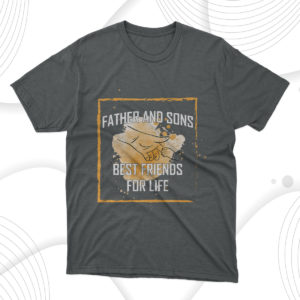 father's day gift father and sons best friends for life t-shirt