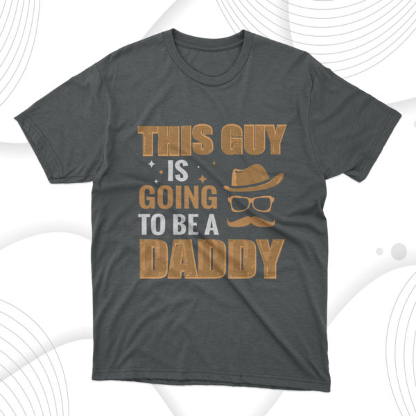 this guy is going to be a daddy t-shirt, gift for dad