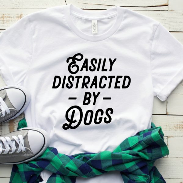 easily distracted by dogs unisex t-shirt