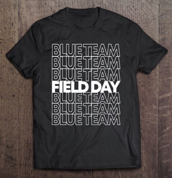 field day blue team let the games begin t-shirt