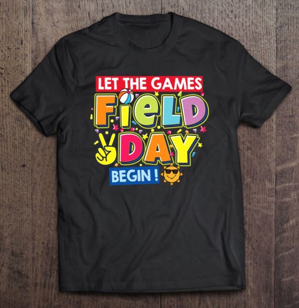 field day let the games begin kids teachers field day 2022 smile face t-shirt