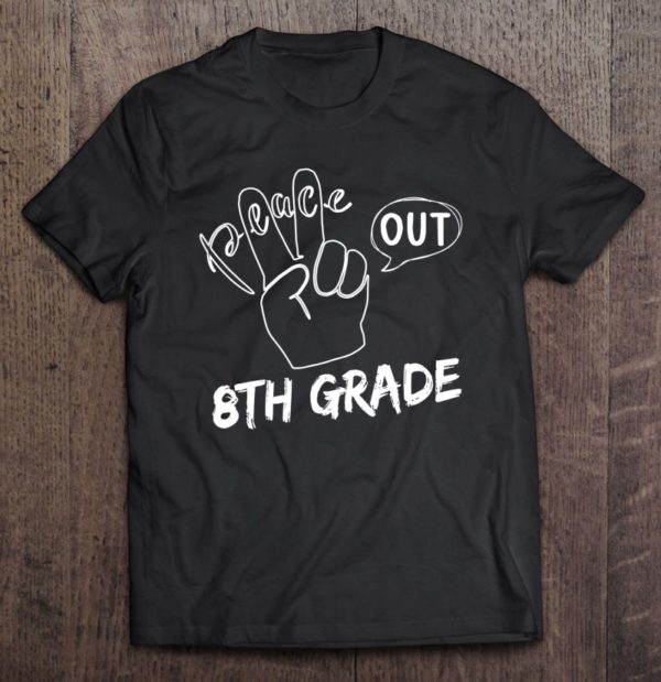 funny graduate eighth grader student peace out 8th grade t-shirt