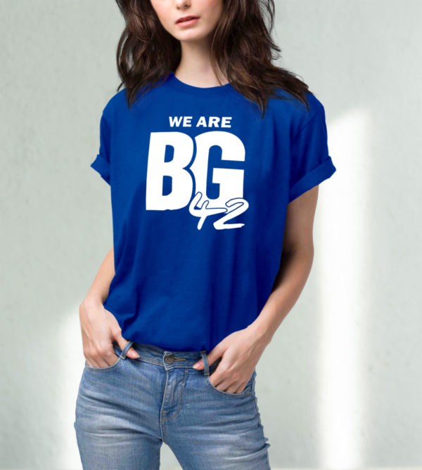 we are bg 42 t shirt