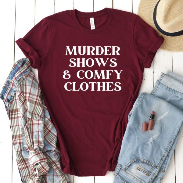murder shows and comfy clothes unisex t-shirt