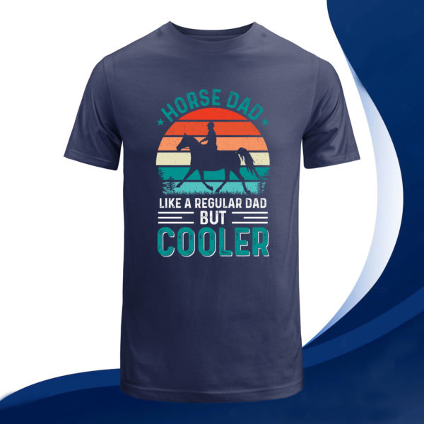 cooler horse dad fathers day t-shirt