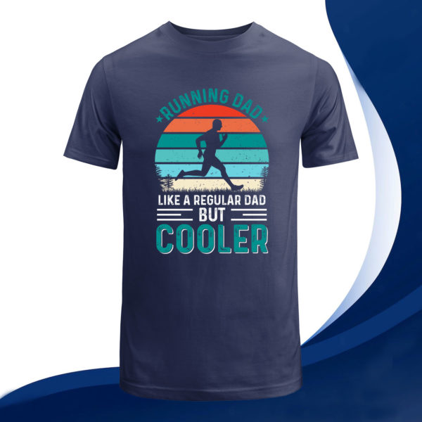 cooler running dad fathers day t-shirt, gift for dad