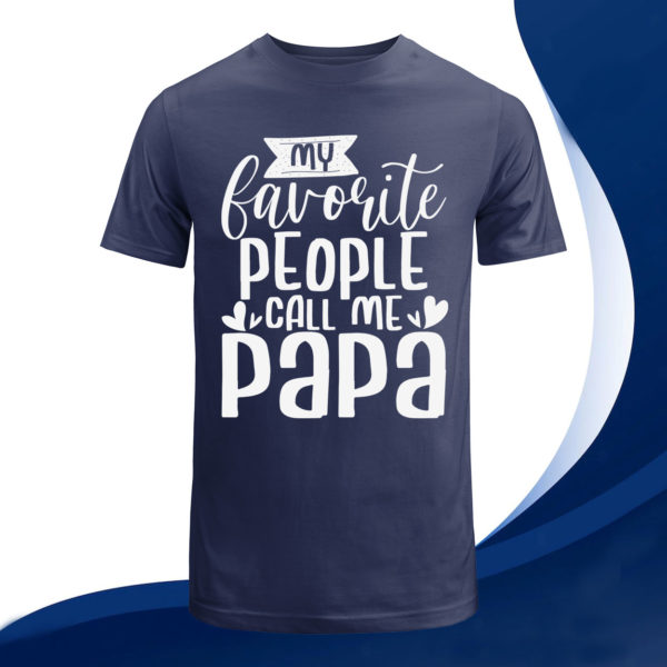 my favorite people call me papa father t-shirt, gift for dad