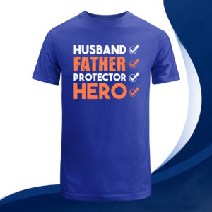 husband father protector hero t-shirt