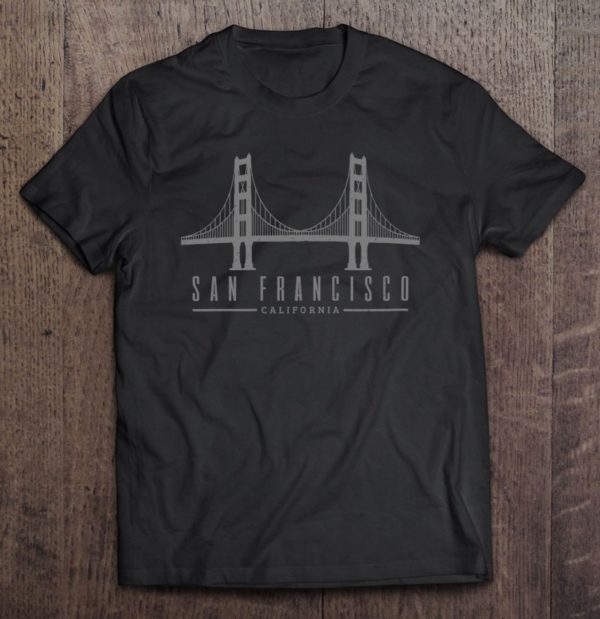 san francisco california golden gate bridge city gift zip t-shirt