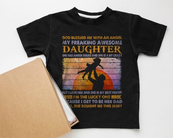 god blessed me with you an angle my freaking awesome daughter vintage t-shirt