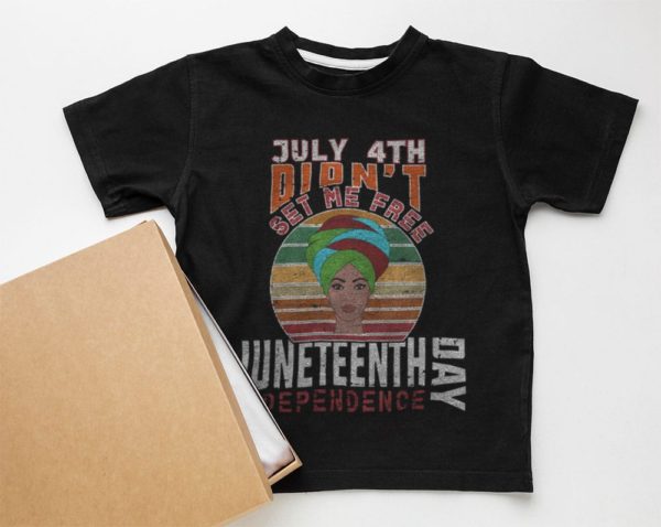 july 4th didn't set me free juneteenth independence day t-shirt