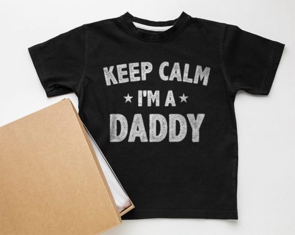 keep calm i?m a daddy new t-shirt