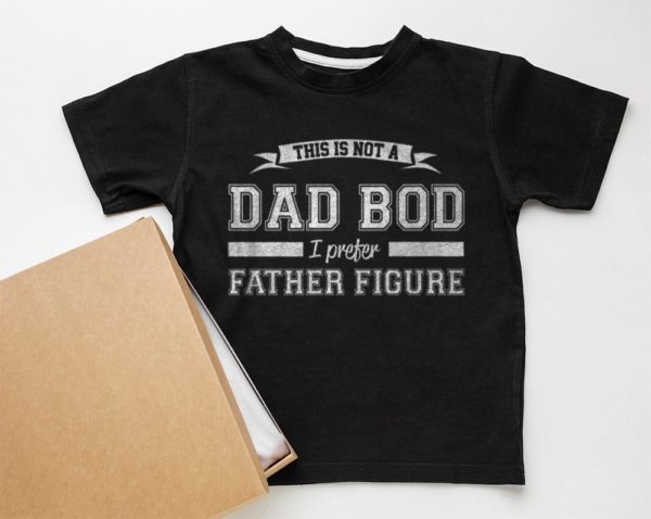 this is not a dad bod i preter father figure t-shirt