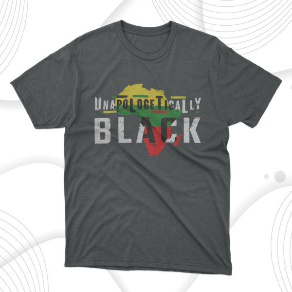 unapologetically black t-shirt