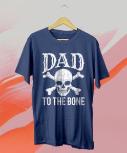 father?s day dad to the bone t-shirt