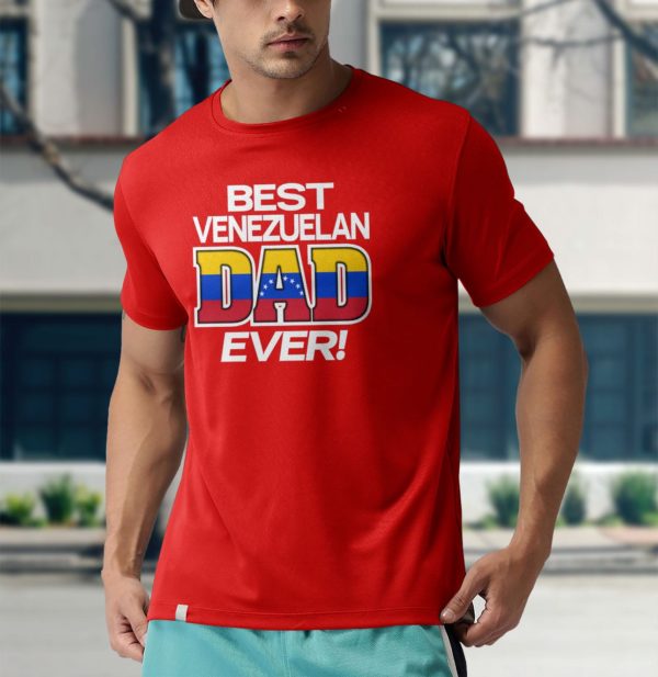 best venezuelan dad ever shirt