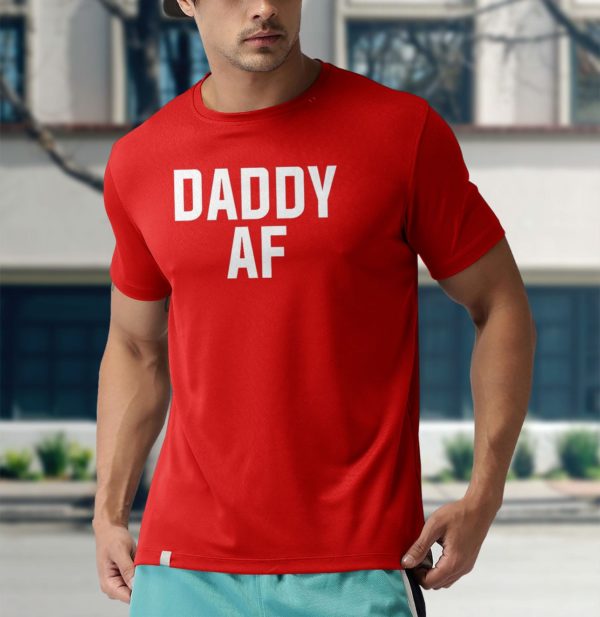 daddy af nice t-shirt