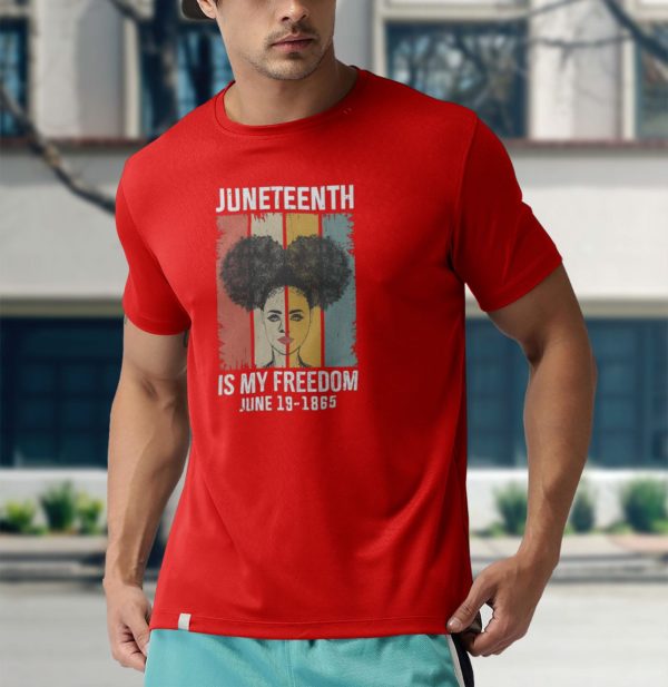 juneteenth is my freedom t-shirt