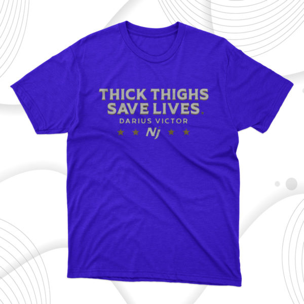 thick thighs save lives darius victor unisex t-shirt