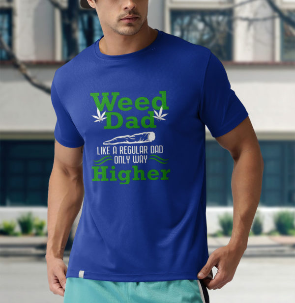 weed dad like a regular dad only way higher shirt