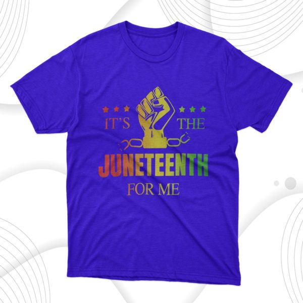 it's the juneteenth for me free-ish since 1865 independence t-shirt