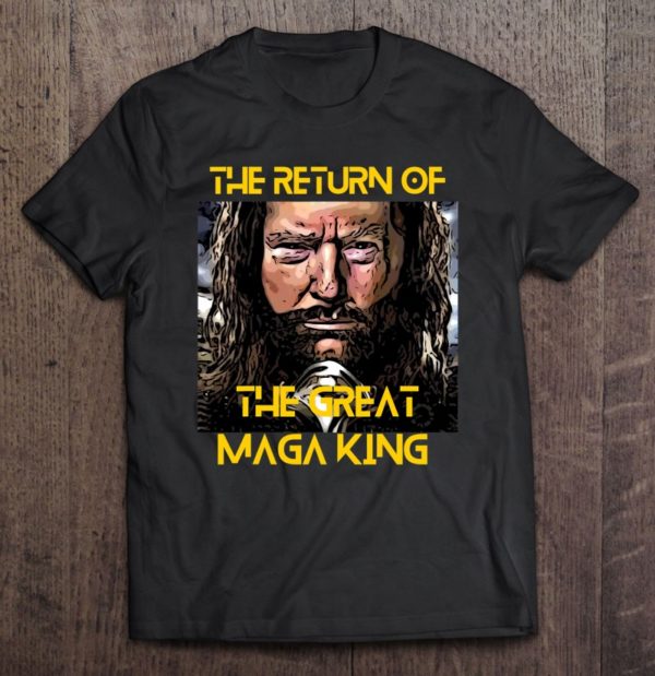 the return of the great maga king ultra maga trump design t-shirt