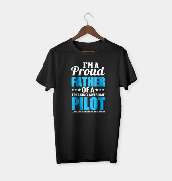 i'm a proud father of a freaking awesome pilot t-shirt, gift for dad