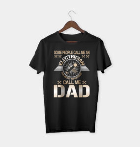 some people call me an electrician the most important call me dad t-shirt, gift for best father
