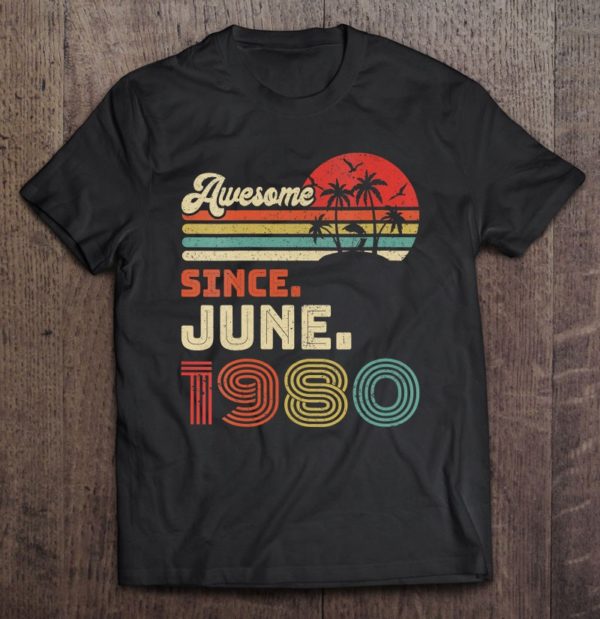 42 years old awesome since june 1980 42nd birthday tee shirt
