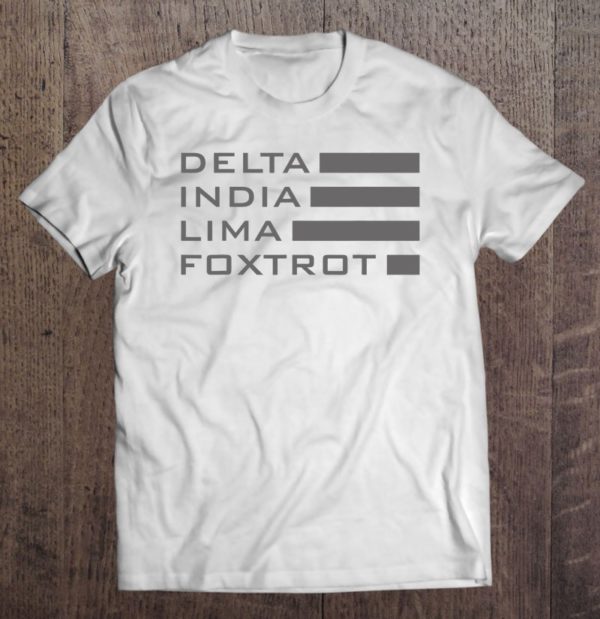 dilf delta india lima foxtrot military alphabet t-shirt