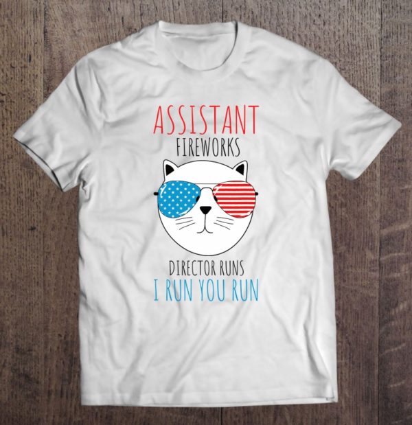 fireworks director shirt if i run you run cat lovers t-shirt