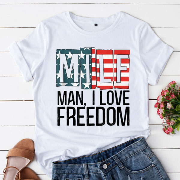 milf man i love freedom 4th of july tee shirt