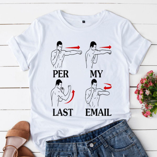 per my last email funny men costumed t-shirt