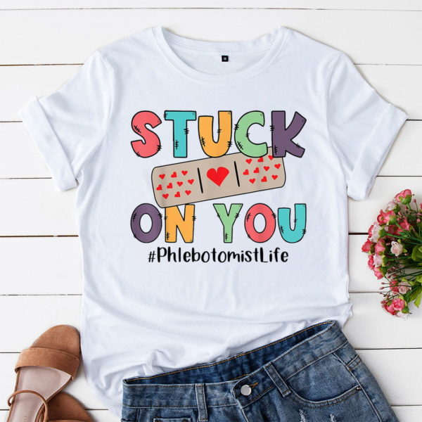 stuck on you phlebotomist valentine t-shirt