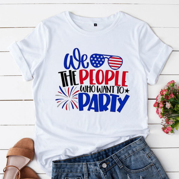 we the people who want party 4th of july t-shirt