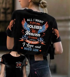 all i want is for my soldier in heaven to know much i love & miss him all over print t-shirt