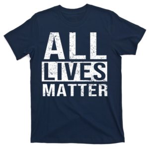 all lives matter t-shirt
