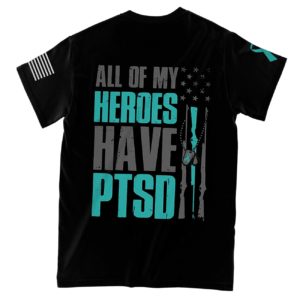 all of my heroes have ptsd all over print t-shirt, thoughtful gift for retired veterans