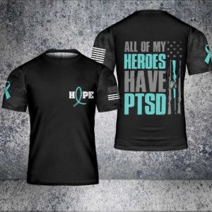 all of my heroes have ptsd all over print t-shirt, thoughtful gift for retired veterans